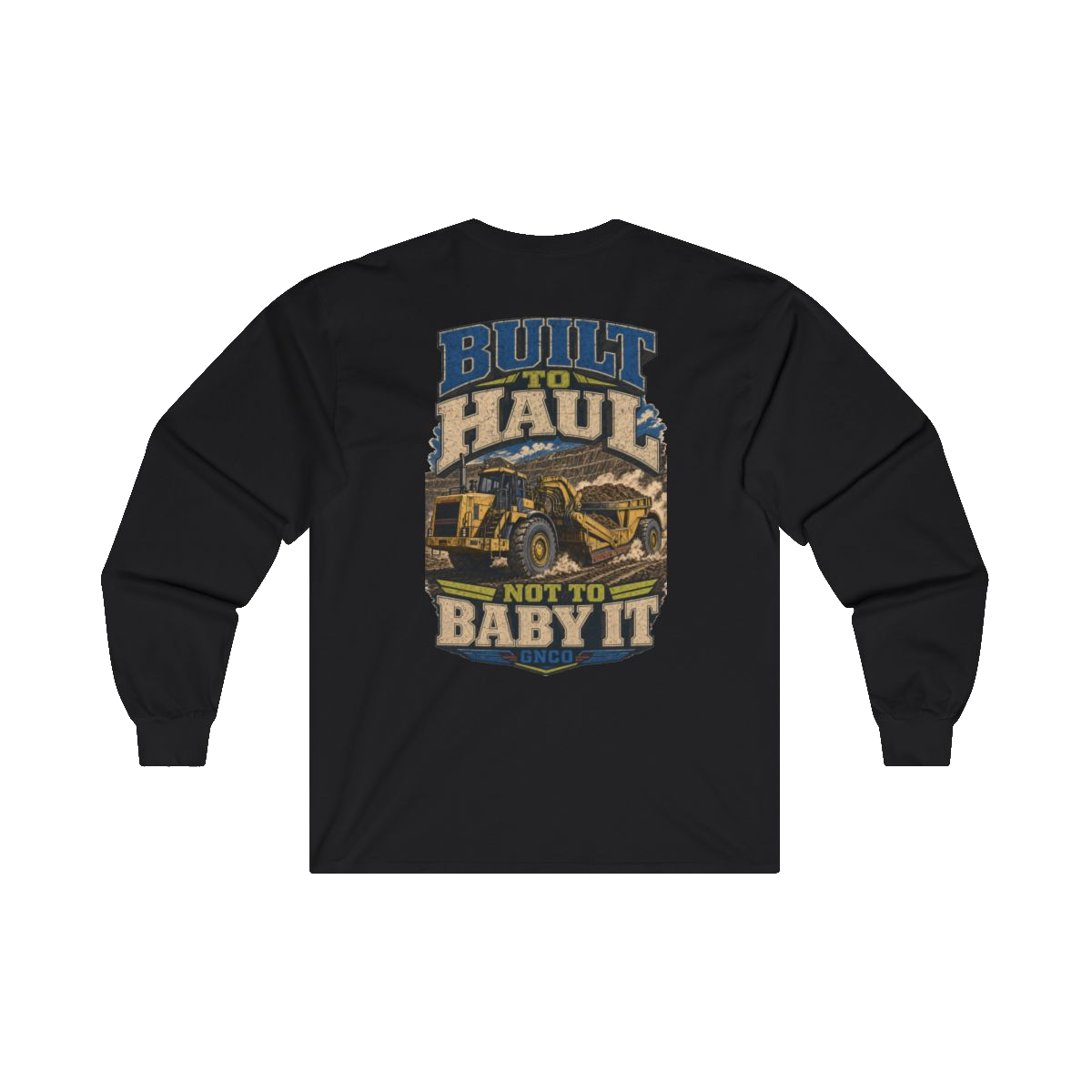 Back artwork on BUILT TO HAUL Wheel Tractor-Scraper Heavy Cotton Long Sleeve in Black
