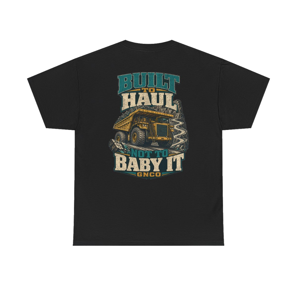 Back artwork on BUILT TO HAUL Mining Haul Truck Heavy Cotton Tee in Black