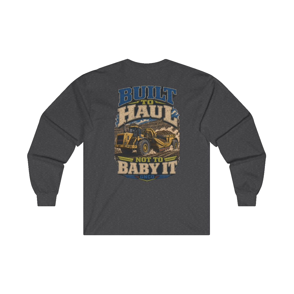 Back artwork on BUILT TO HAUL Wheel Tractor-Scraper Heavy Cotton Long Sleeve in Dark Heather