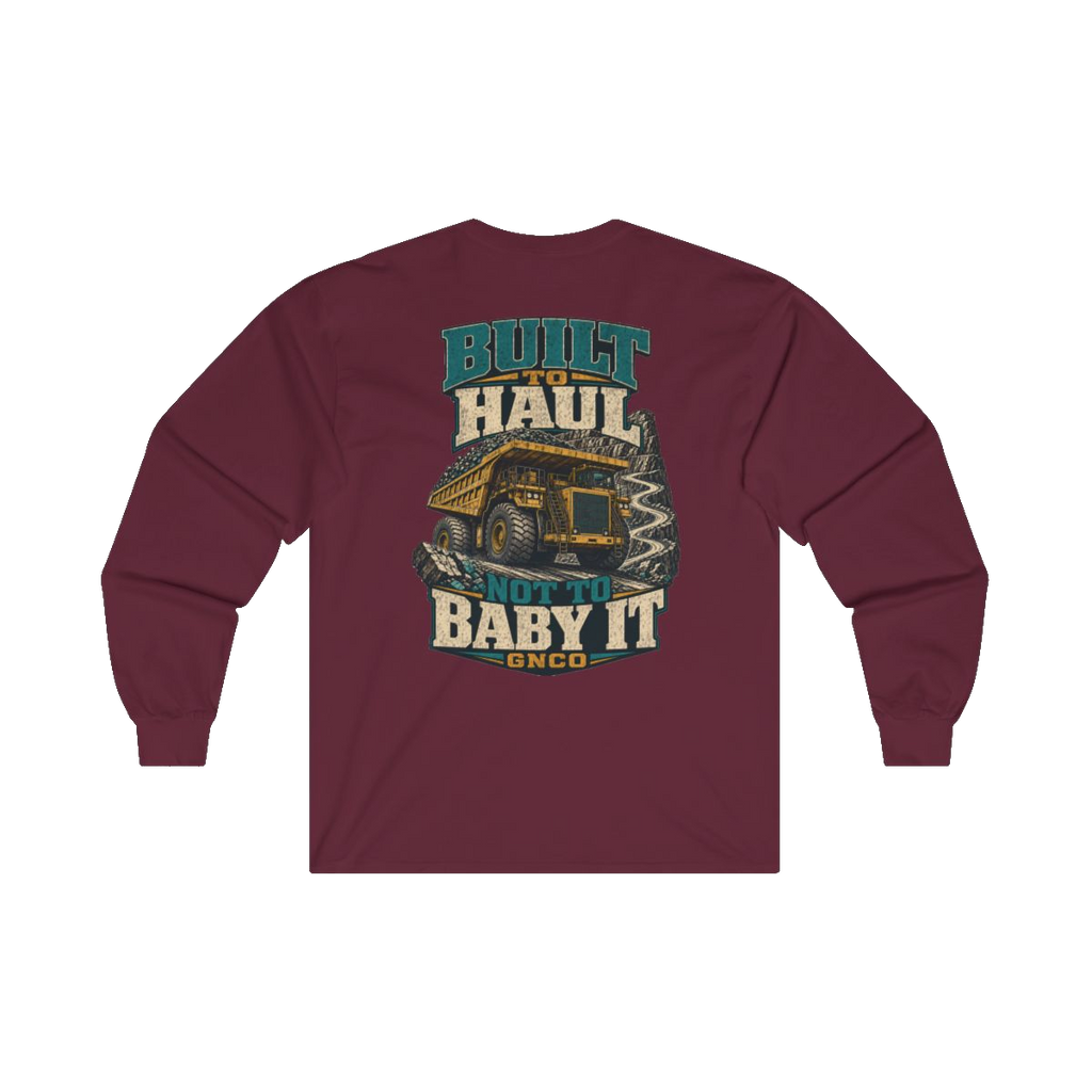 Back artwork on BUILT TO HAUL Mining Haul Truck Heavy Cotton Long Sleeve in Maroon