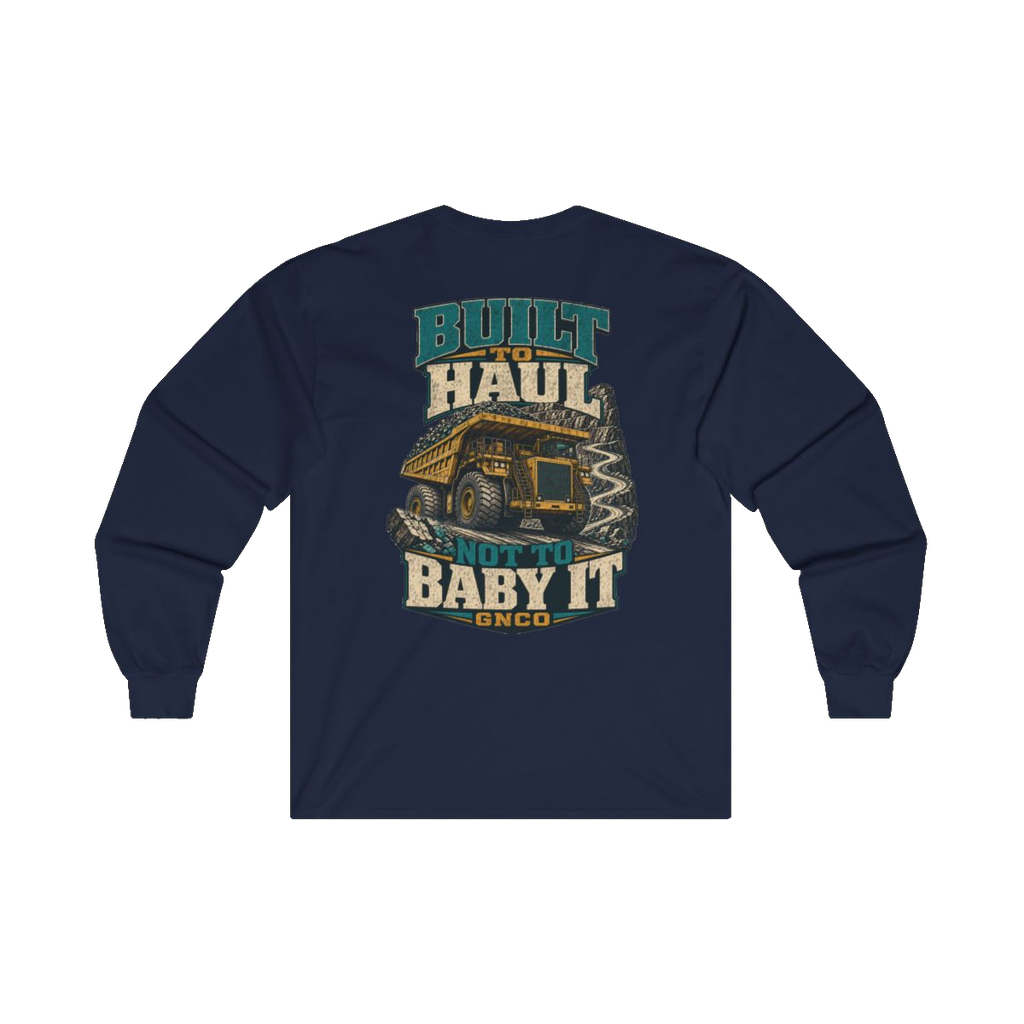 Back artwork on BUILT TO HAUL Mining Haul Truck Heavy Cotton Long Sleeve in Navy