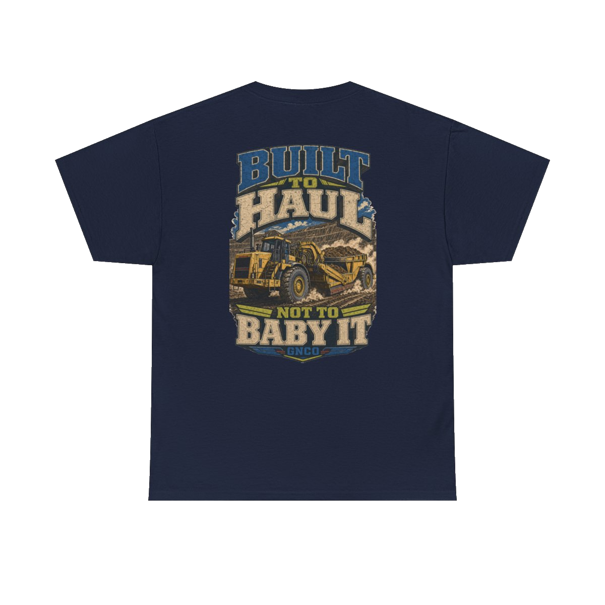 Back artwork on BUILT TO HAUL Wheel Tractor-Scraper Heavy Cotton Tee in Navy