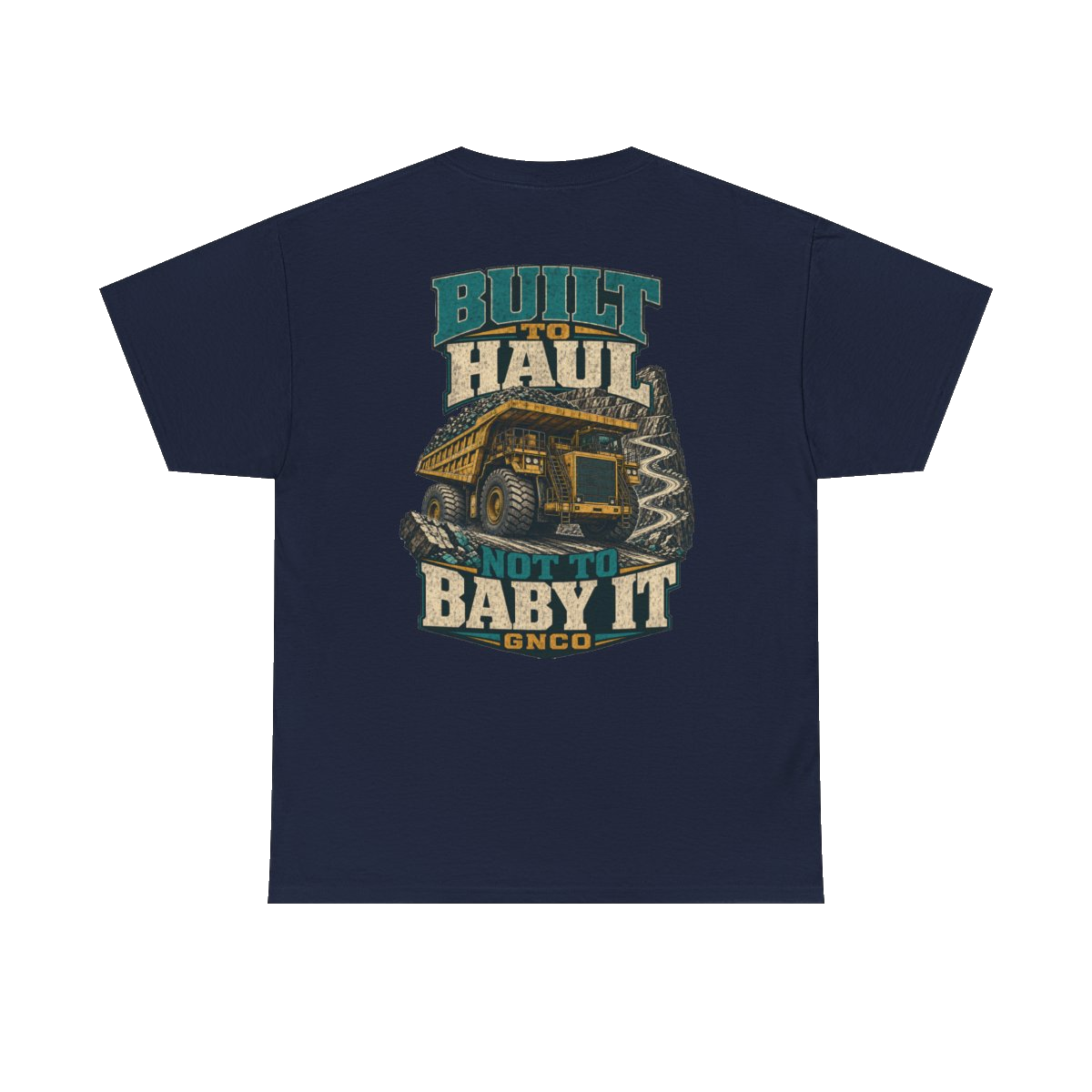 Back artwork on BUILT TO HAUL Mining Haul Truck Heavy Cotton Tee in Navy