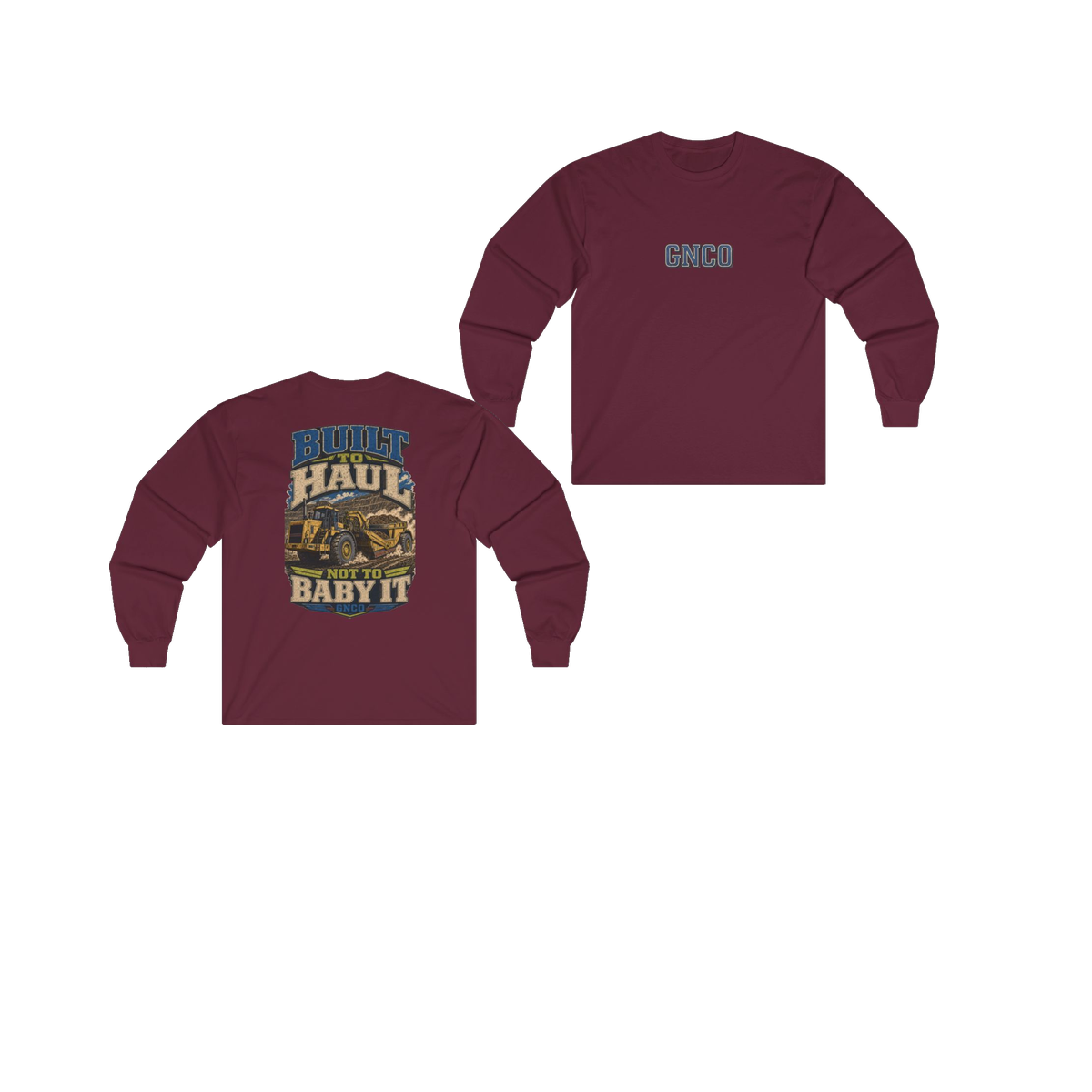 Front and back views of BUILT TO HAUL Wheel Tractor-Scraper Heavy Cotton Long Sleeve in Maroon