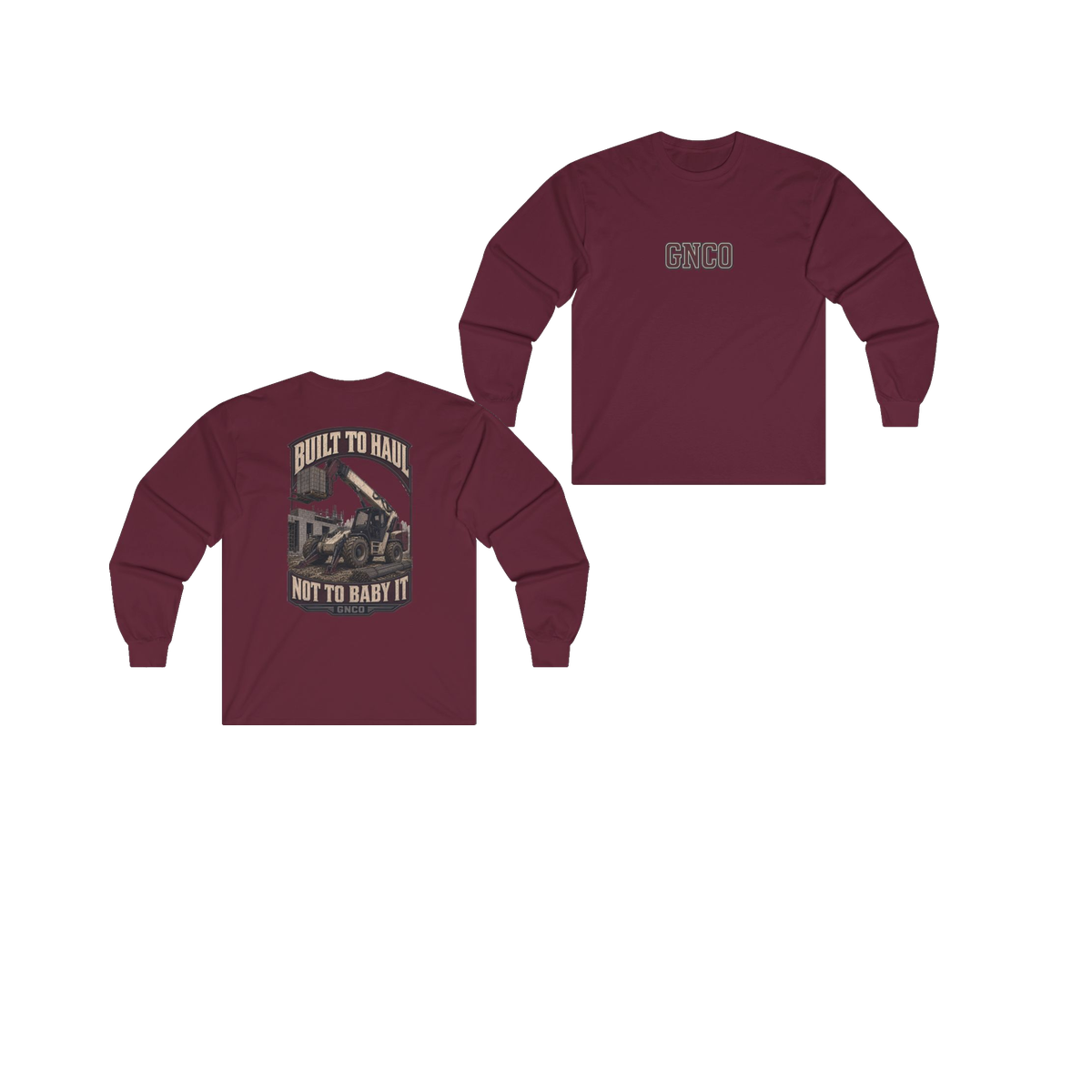 Front and back views of BUILT TO HAUL Telehandler Heavy Cotton Long Sleeve in Maroon
