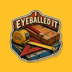 I EYEBALLED IT 3-inch white-backed vinyl sticker on GNCO yellow
