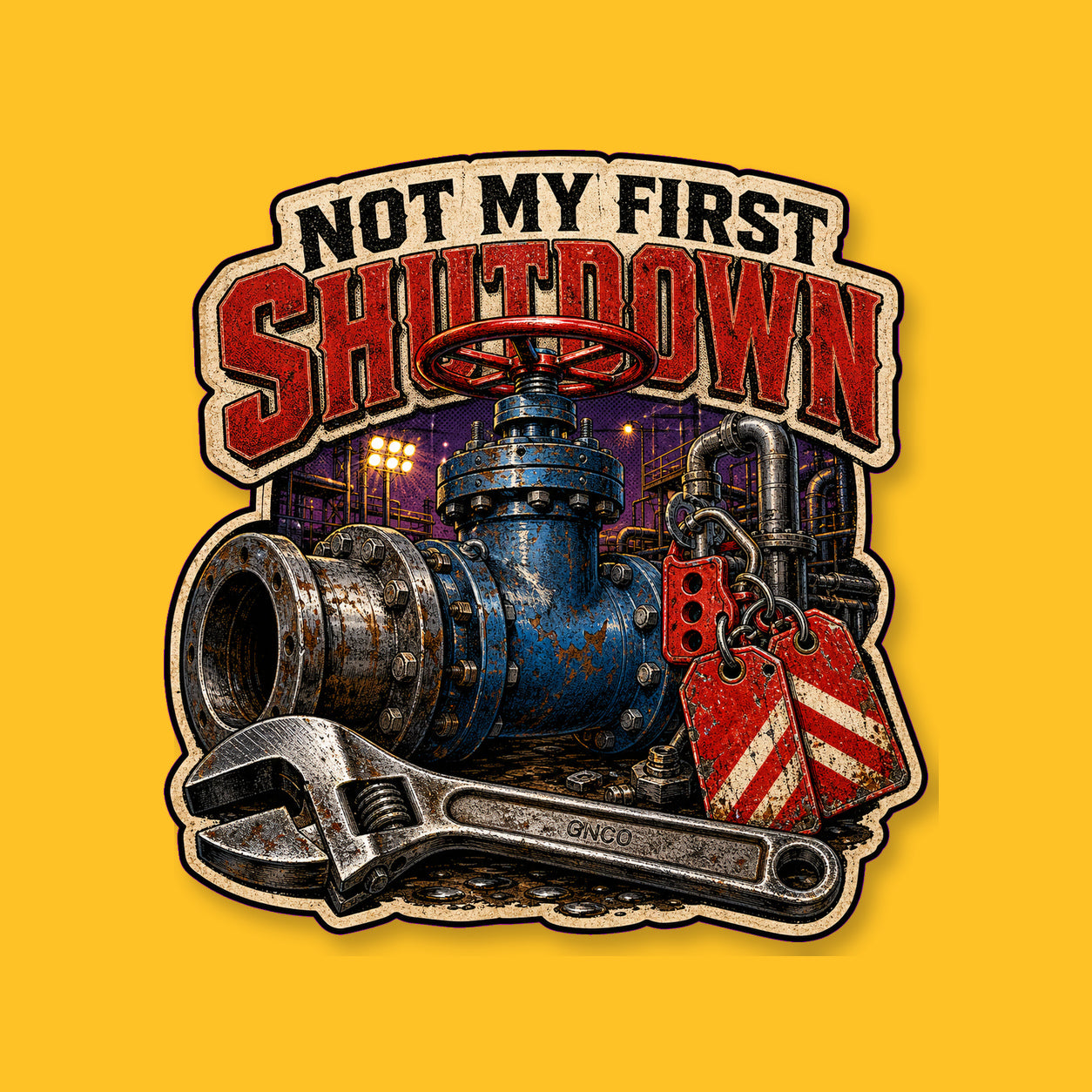 NOT MY FIRST SHUTDOWN 3-inch transparent vinyl sticker on GNCO yellow